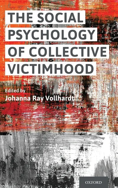 Social Psychology of Collective Victimhood - Hardcover