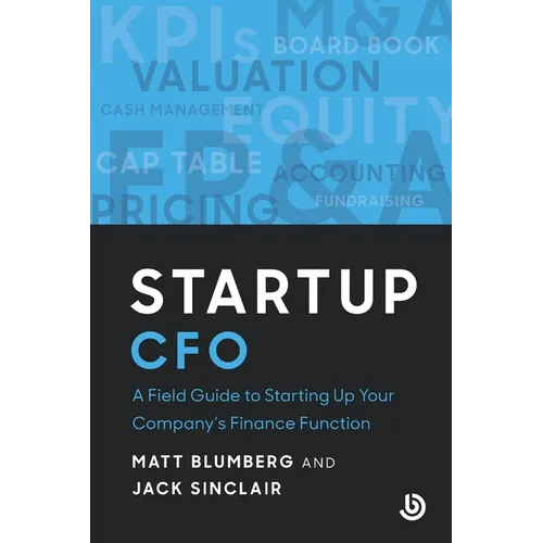 Startup CFO: A Field Guide to Scaling Up Your Company's Finance Function - Paperback