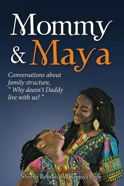 Mommy & Maya: Conversations about family structure,