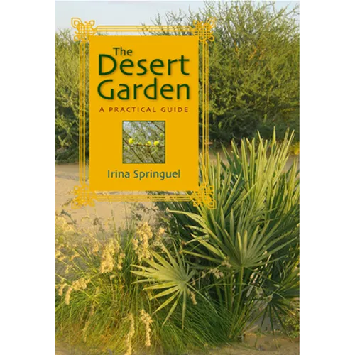 The Desert Garden: A Practical Guide - Paperback