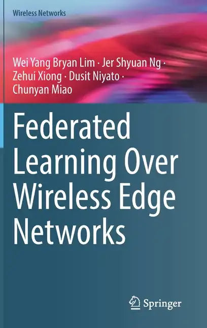 Federated Learning Over Wireless Edge Networks - Hardcover