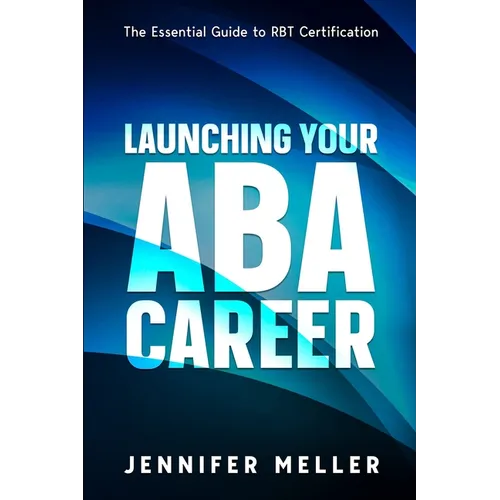 ABA Career: The Essential Guide to RBT Certification - Paperback