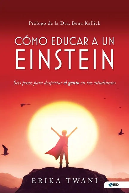 Como educar a un Einstein: Seis pasos para despertar el genio en tus estudiantes - Paperback