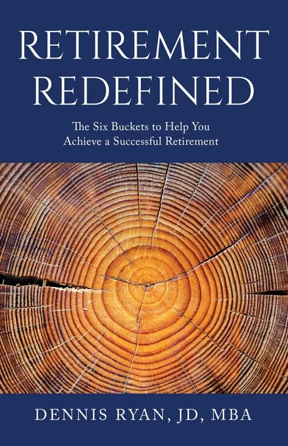 Retirement Redefined: The Six Buckets to Help You Achieve a Successful Retirement - Paperback