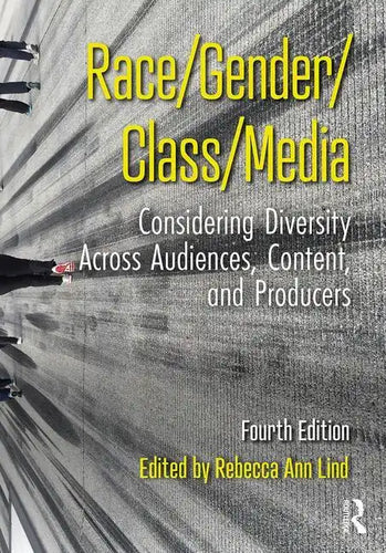Race/Gender/Class/Media: Considering Diversity Across Audiences, Content, and Producers - Paperback