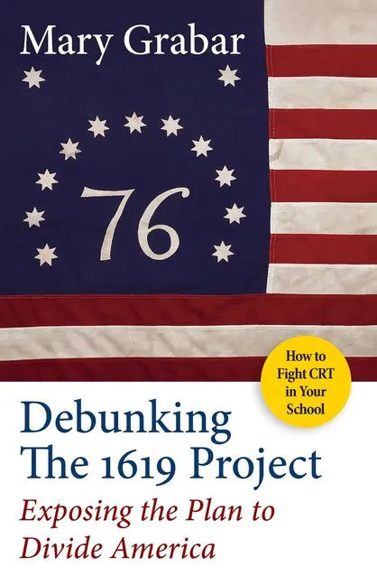 Debunking the 1619 Project: Exposing the Plan to Divide America - Paperback