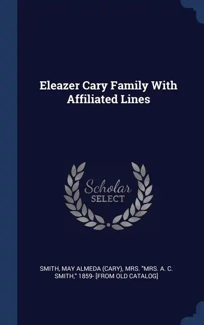Eleazer Cary Family With Affiliated Lines - Hardcover