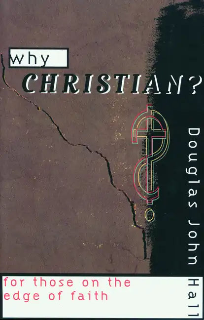 Why Christian? for Those on the Edge of Faith - Paperback