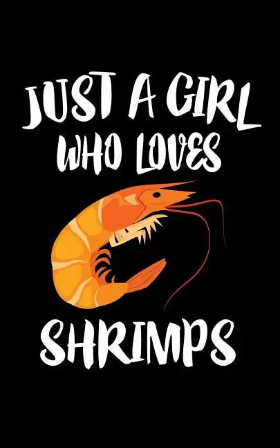 Just A Girl Who Loves Shrimps: Animal Nature Collection - Paperback