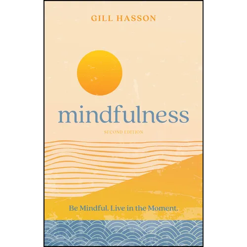 Mindfulness: Be Mindful. Live in the Moment. - Paperback