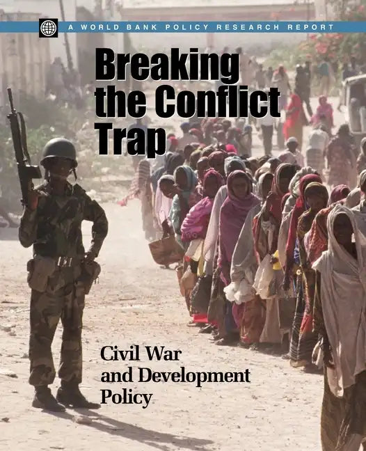 Breaking the Conflict Trap: Civil War and Development Policy - Paperback