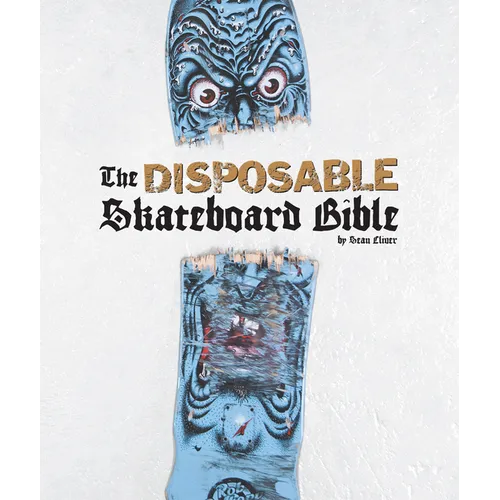 The Disposable Skateboard Bible - Hardcover
