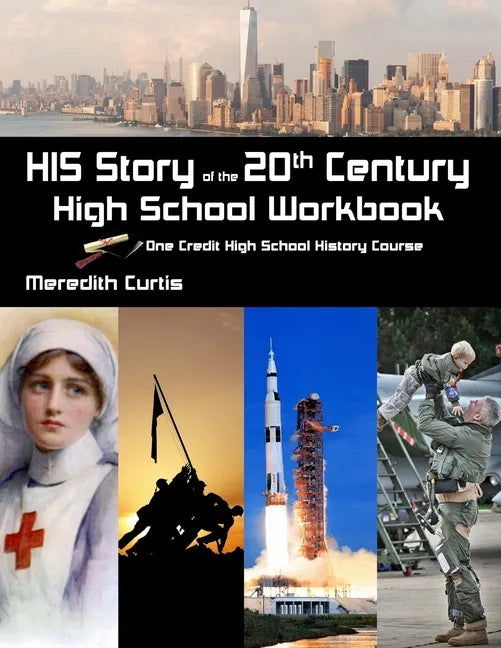 HIS Story of the 20th Century High School Workbook: One Credit High School History Course - Paperback