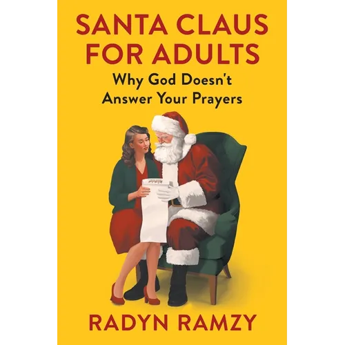 Santa Claus for Adults: Why God Doesn't Answer Your Prayers - Paperback