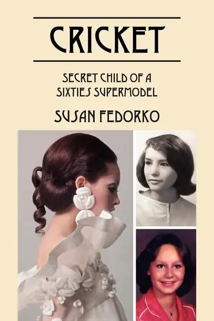 Cricket: Secret Child of a Sixties Supermodel - Paperback