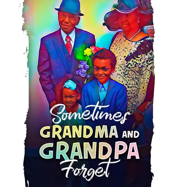 Sometimes Grandma and Grandpa Forget - Hardcover