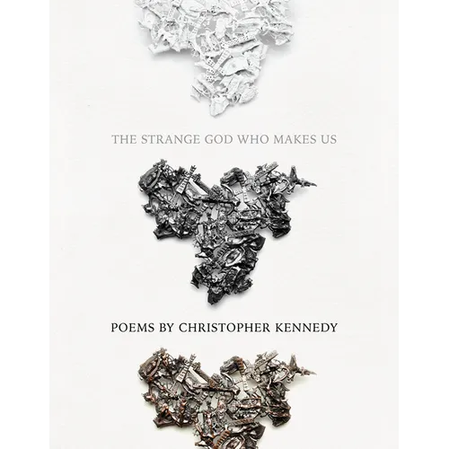 The Strange God Who Makes Us - Paperback