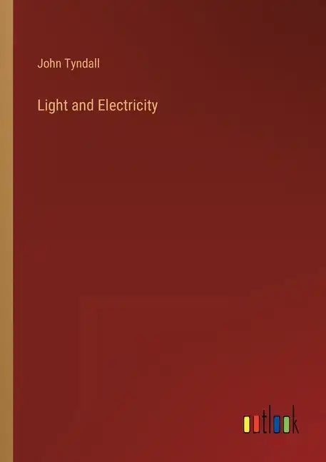 Light and Electricity - Paperback