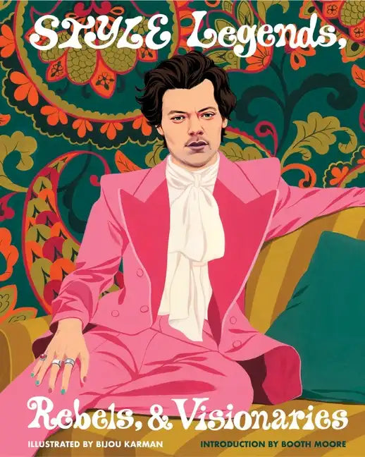 Style Legends, Rebels, and Visionaries - Hardcover