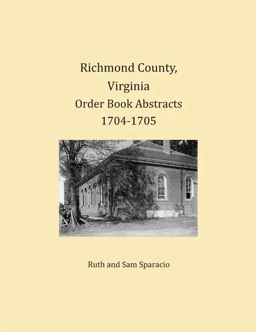 Richmond County, Virginia Order Book Abstracts 1704-1705 - Paperback