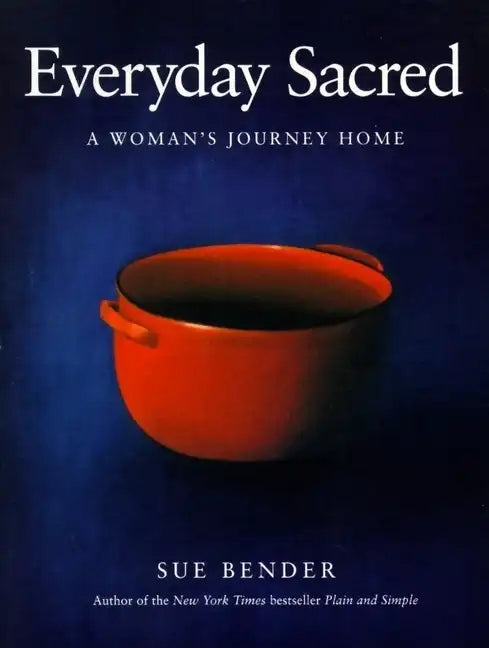 Everyday Sacred: A Woman's Journey Home - Paperback