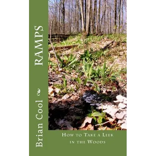 Ramps: How to Take a Leek in the Woods - Paperback