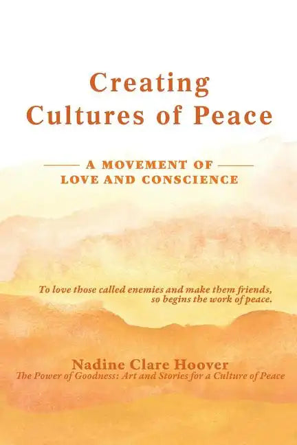 Creating Cultures of Peace: A Movement of Love and Conscience - Paperback
