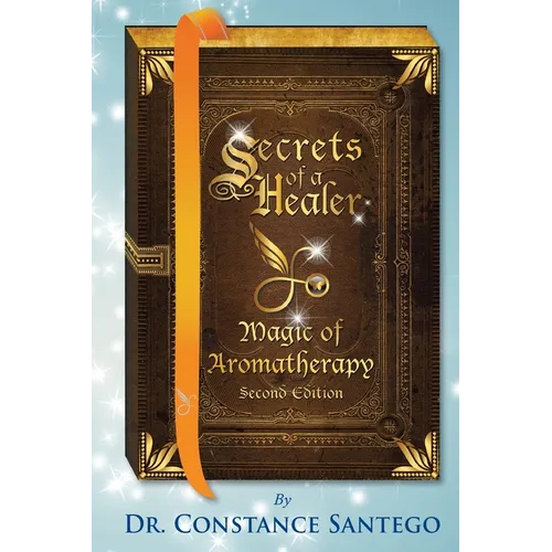 Secrets of a Healer - Magic of Aromatherapy - Paperback