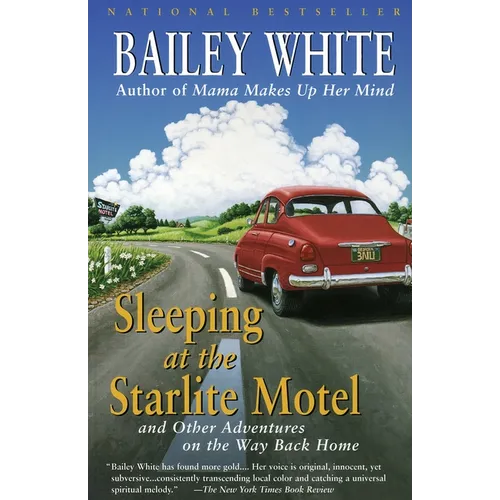 Sleeping at the Starlite Motel: and Other Adventures on the Way Back Home - Paperback