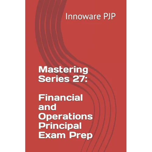 Mastering Series 27: Financial and Operations Principal Exam Prep - Paperback