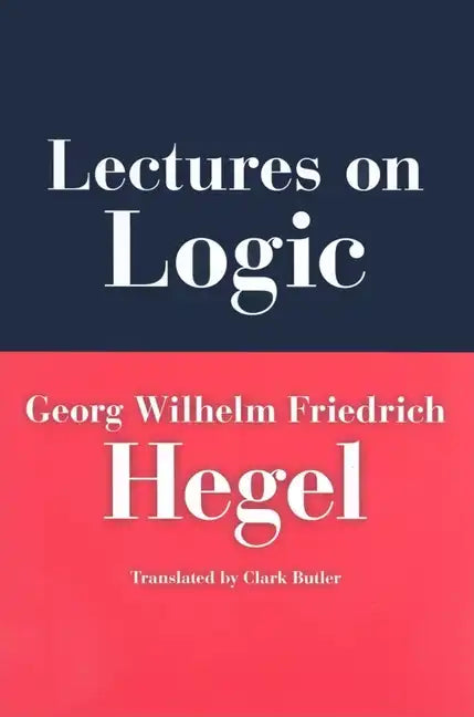 Lectures on Logic: Berlin, 1831 - Hardcover
