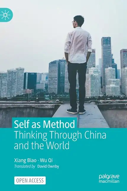 Self as Method: Thinking Through China and the World - Hardcover
