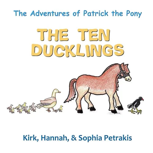 The Adventures of Patrick the Pony: The Ten Ducklings - Paperback