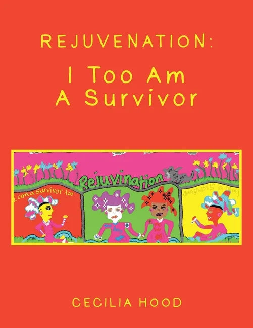 Rejuvenation: I Too Am a Survivor - Paperback