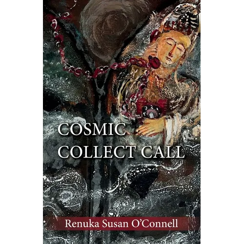 Cosmic Collect Call: Appreciate the Mystery; Poems about Life - Paperback