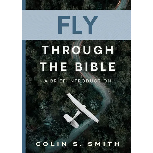 Fly Through the Bible: A Brief Introduction - Paperback