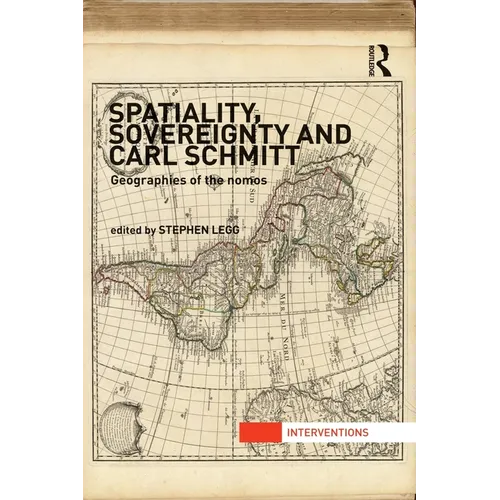 Spatiality, Sovereignty and Carl Schmitt: Geographies of the Nomos - Paperback