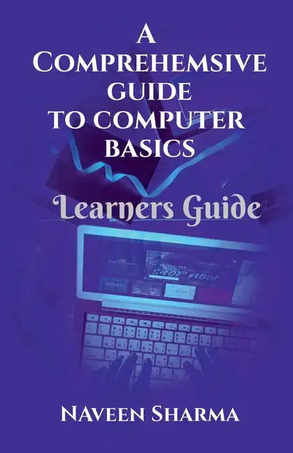 A Comprehensive to Computer Basics - Paperback