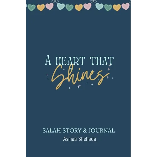 A Heart That Shines: Salah Story & Journal - Paperback