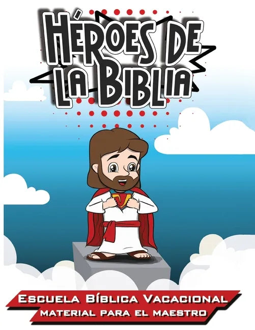 Héroes de la Biblia: Escuela Bíblica Vacacional - Materia para el Maestro - Paperback