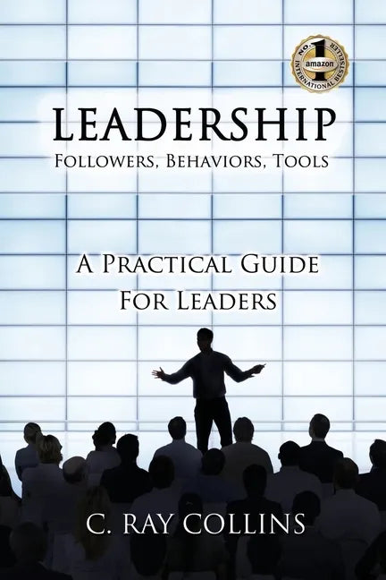 LEADERSHIP Followers, Behaviors, Tools: A Practical Guide for Leaders - Paperback