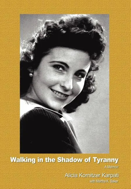 Walking in the Shadow of Tyranny: A Memoir - Hardcover