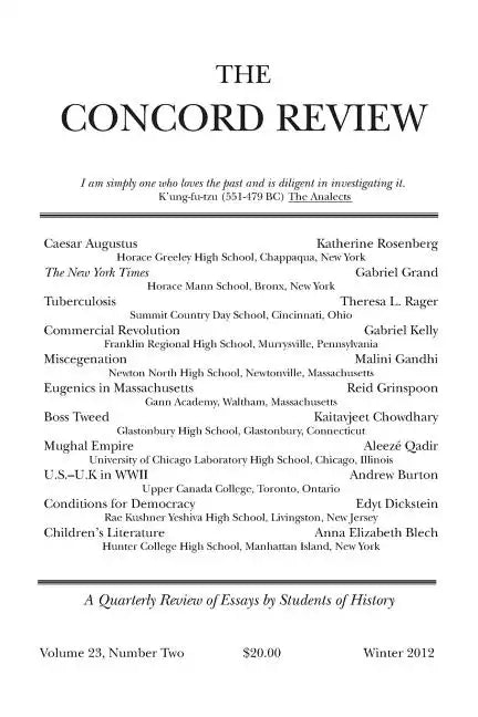 The Concord Review: Volume 23, Number Two, Winter 2012 - Paperback