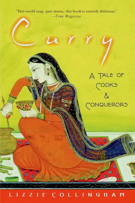 Curry: A Tale of Cooks and Conquerors - Paperback