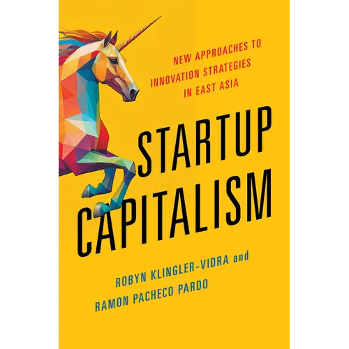 Startup Capitalism: New Approaches to Innovation Strategies in East Asia - Paperback