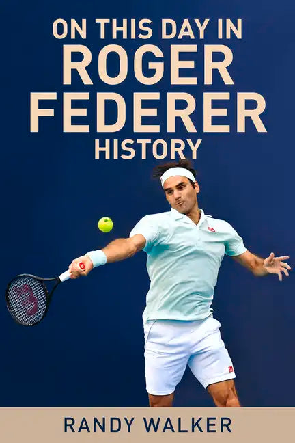 On This Day in Roger Federer History - Paperback
