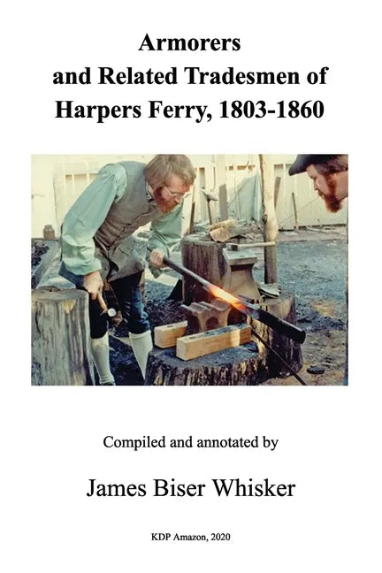 Armorers and Related Tradesmen of Harpers Ferry, 1803-1860 - Paperback