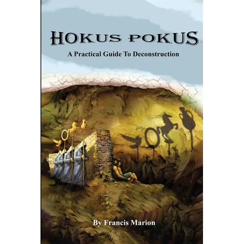 Hokus Pokus: A Practical Guide To Deconstruction - Paperback