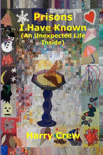 Prisons I Have Known (An Unexpected Life Inside) - Paperback