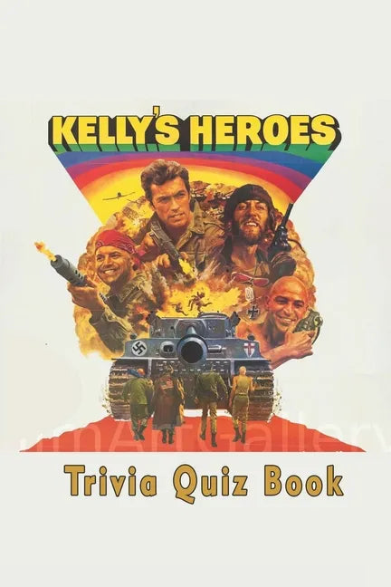 Kelly's Heroes: Trivia Quiz Book - Paperback
